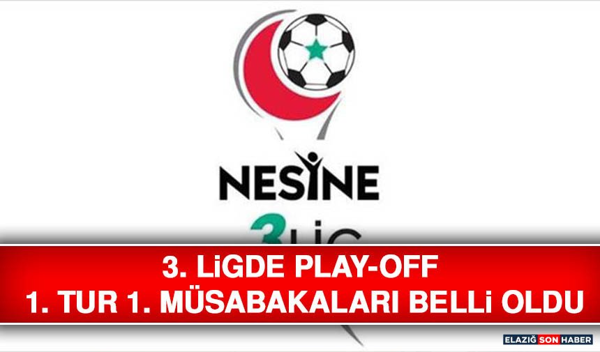 3. Ligde Play-Off 1. Tur 1. Müsabakaları Belli Oldu