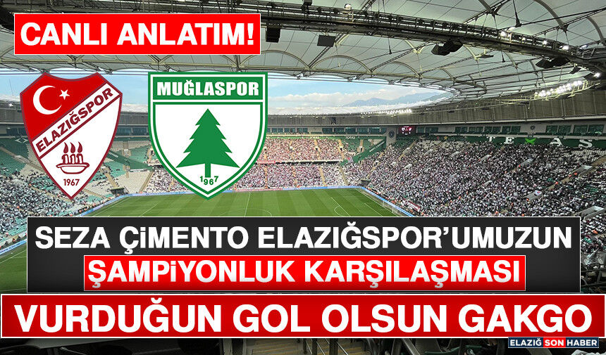 Seza Çimento Elazığspor - Muğlaspor Karşılaşması