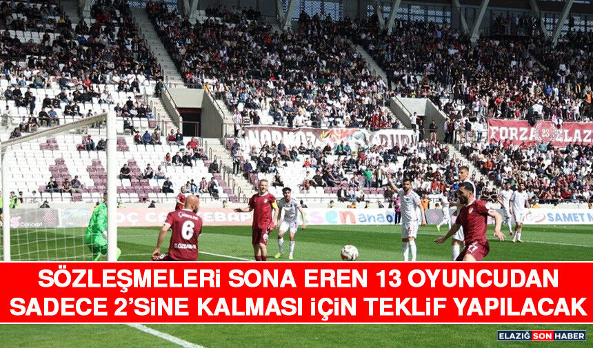Sözleşmeleri Sona Eren 13 Oyuncudan Sadece 2’sine Kalması İçin Teklif Yapılacak