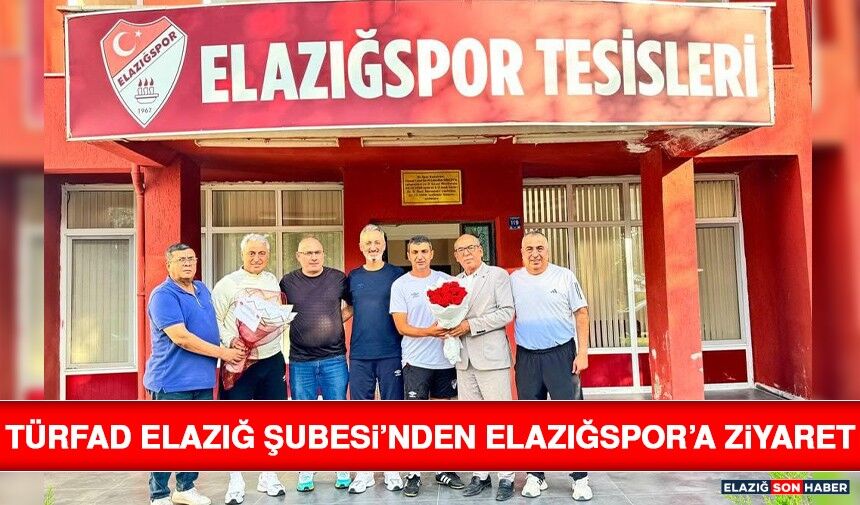 TÜRFAD Elazığ Şubesi’nden Elazığspor’a Ziyaret