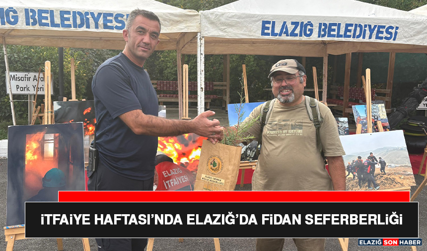 İtfaiye Haftası’nda Elazığ’da Fidan Seferberliği