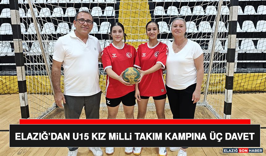 Elazığ’dan U15 Kız Milli Takım Kampına Üç Davet