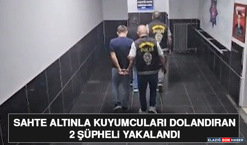 Sahte Altınla Kuyumcuları Dolandıran 2 Şüpheli Yakalandı