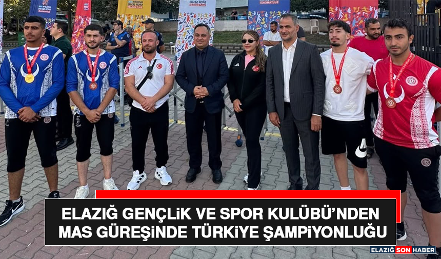 Elazığ Gençlik ve Spor Kulübü’nden Mas Güreşinde Türkiye Şampiyonluğu