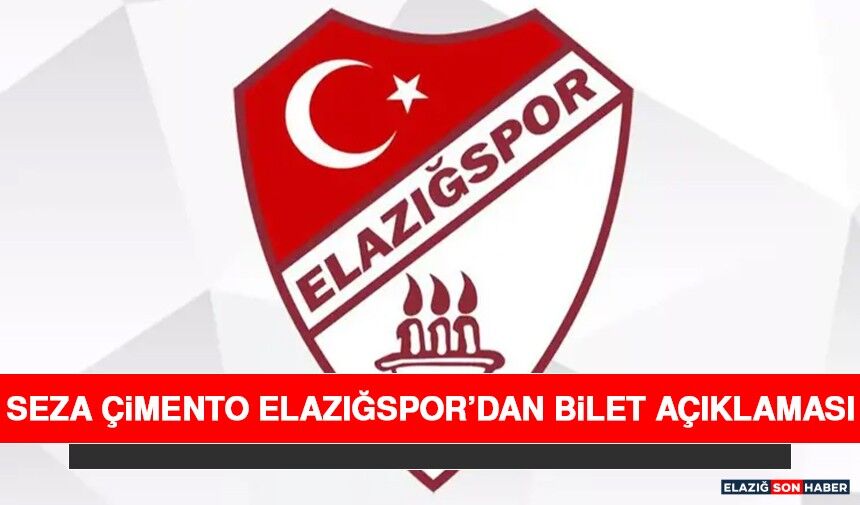 Seza Çimento Elazığspor’dan Bilet Açıklaması