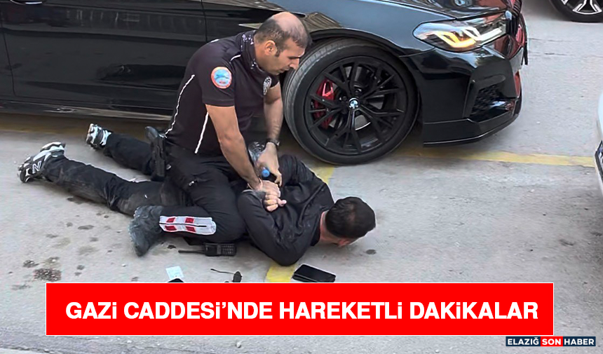 Gazi Caddesi’nde Hareketli Dakikalar