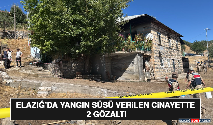 Elazığ’da Yangın Süsü Verilen Cinayette 2 Gözaltı