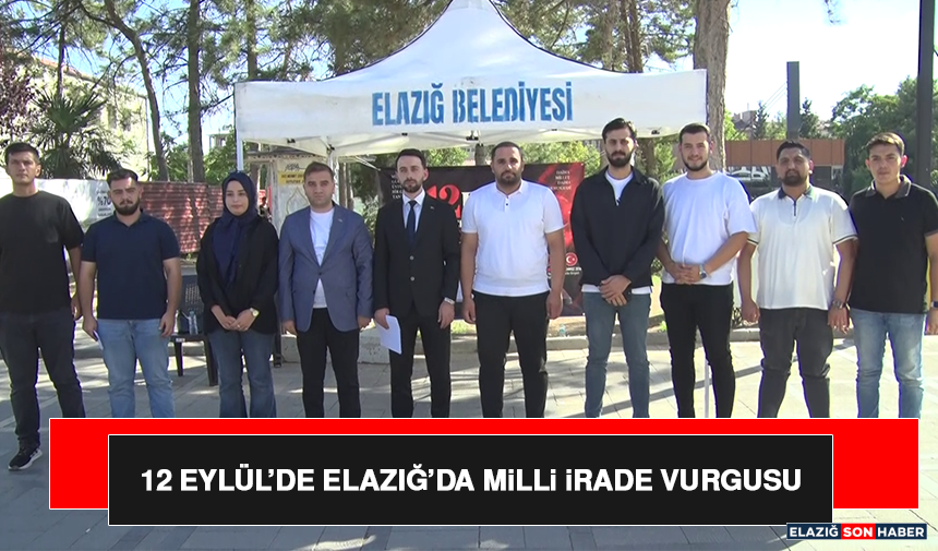 12 Eylül’de Elazığ’da Milli İrade Vurgusu