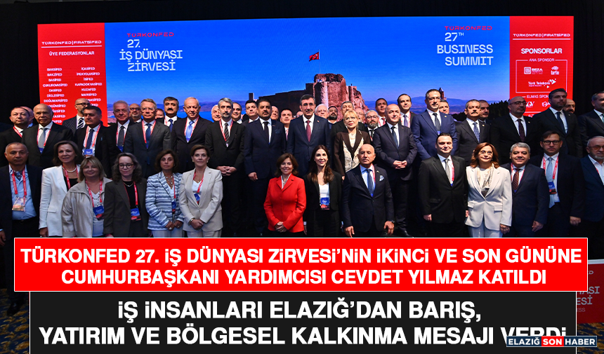 TÜRKONFED 27. İş Dünyası Zirvesi’nin İkinci ve Son Gününe  Cumhurbaşkanı Yardımcısı Cevdet Yılmaz Katıldı