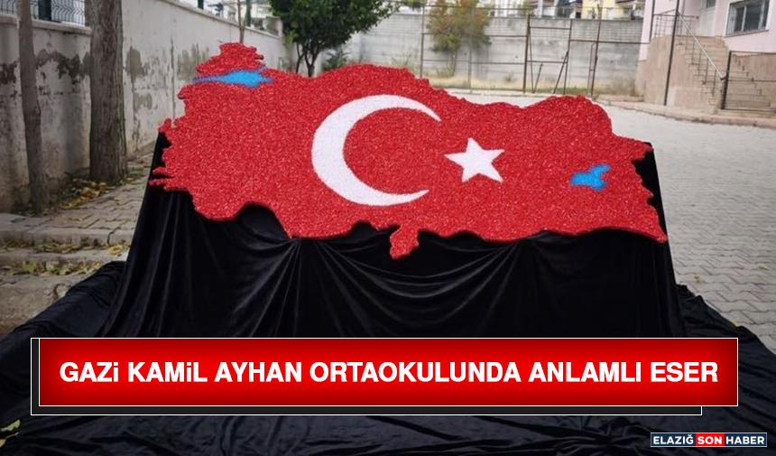 Gazi Kamil Ayhan Ortaokulu’nda Anlamlı Eser