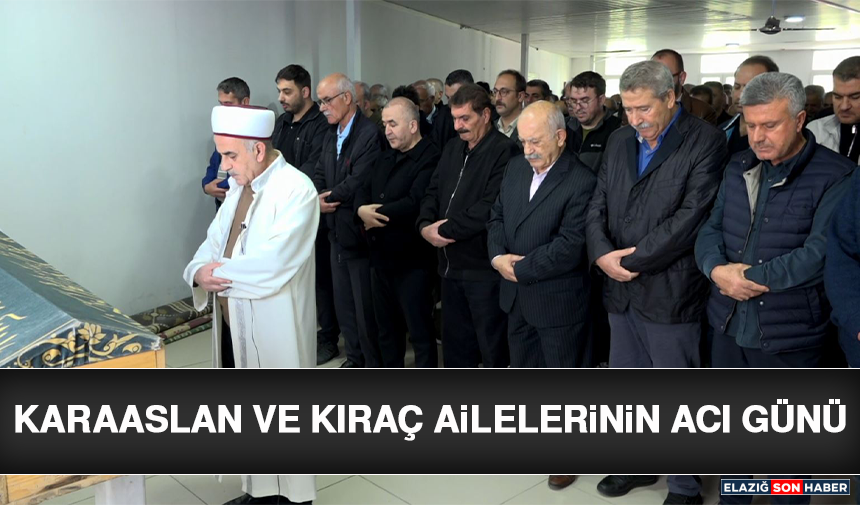 Karaaslan ve Kıraç Ailelerinin Acı Günü