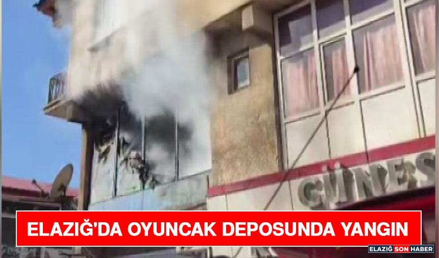 Elazığ'da Oyuncak Deposunda Yangın