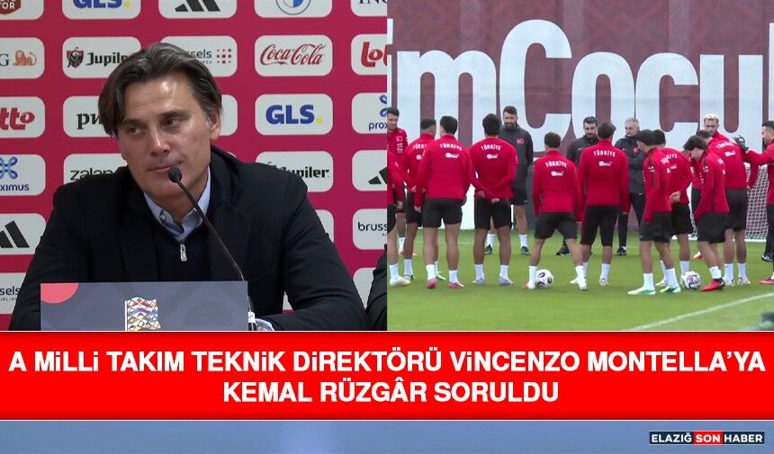 A Milli Takım Teknik Direktörü Vincenzo Montella’ya Kemal Rüzgâr Soruldu