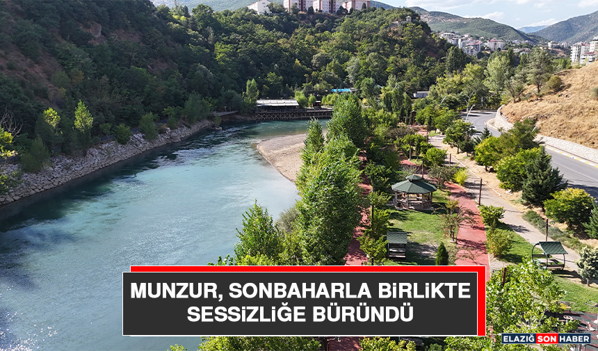 Munzur, Sonbaharla Birlikte Sessizliğe Büründü
