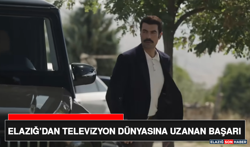 Elazığ’dan Televizyon Dünyasına Uzanan Başarı