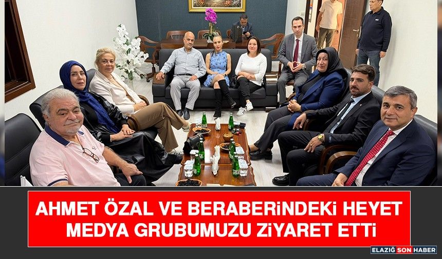 Ahmet Özal ve Beraberindeki Heyet Medya Grubumuzu Ziyaret Etti