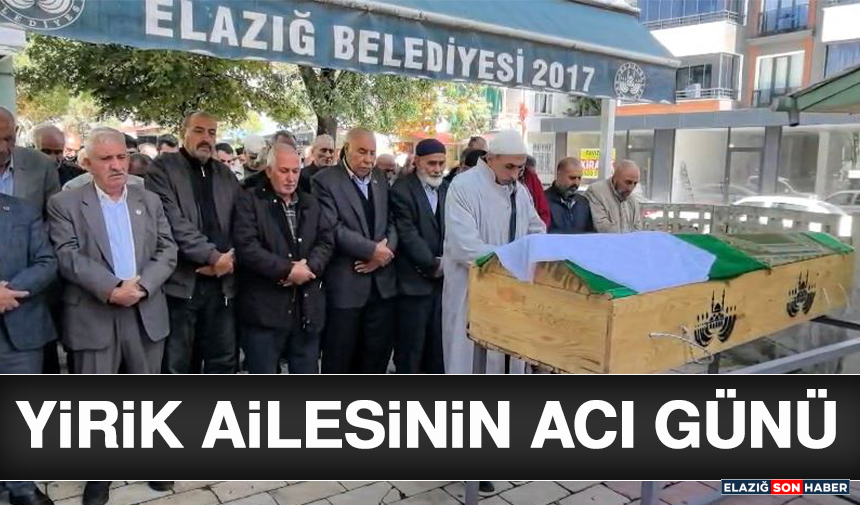 Yirik Ailesinin Acı Günü